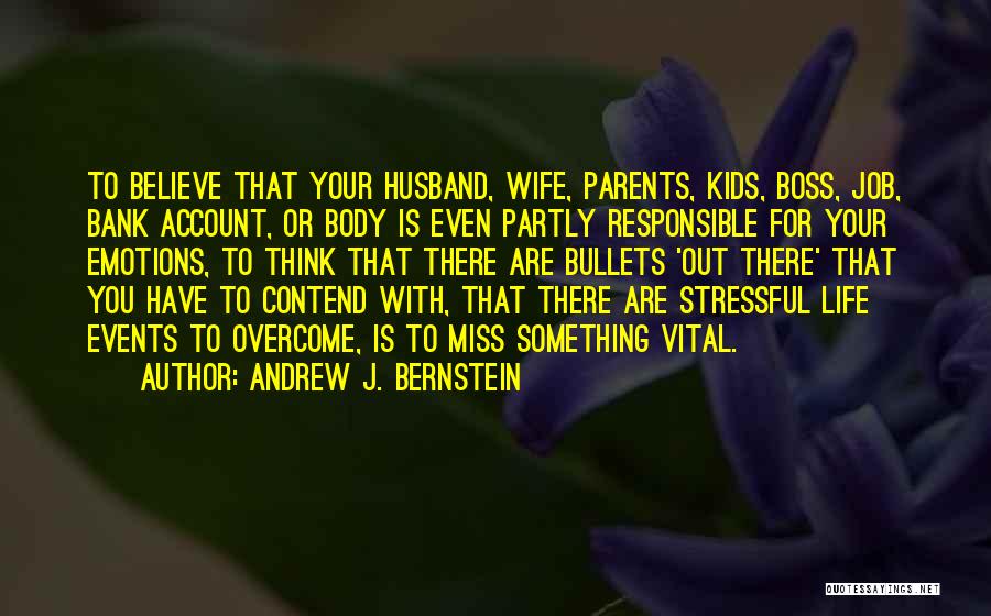 Responsible Wife Quotes By Andrew J. Bernstein