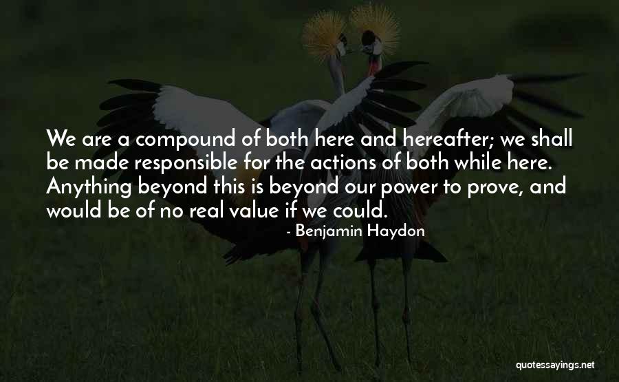 Responsible Your Own Actions Quotes By Benjamin Haydon