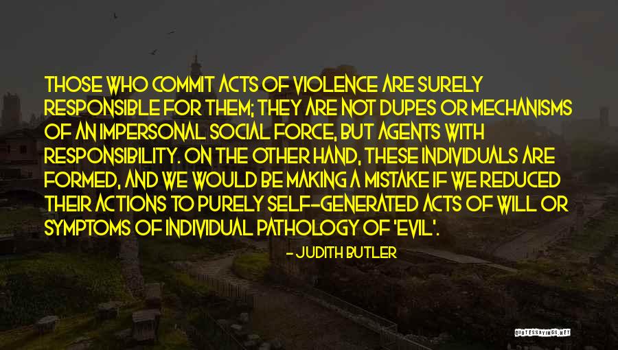 Responsible Your Own Actions Quotes By Judith Butler