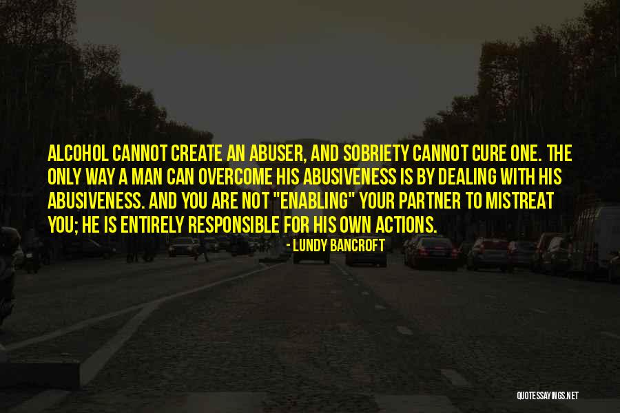 Responsible Your Own Actions Quotes By Lundy Bancroft Responsible Your Own Actions Quotes By Lundy Bancroft