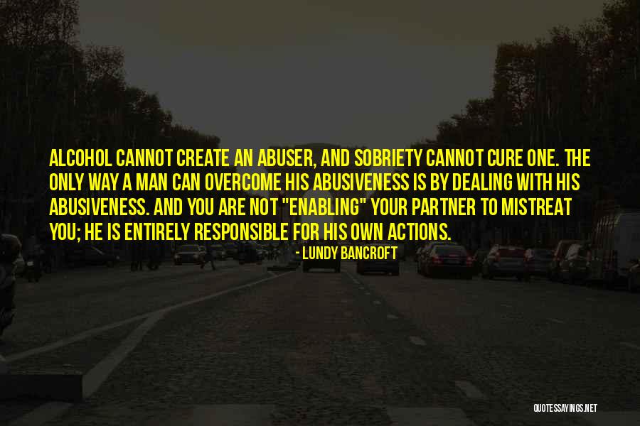 Responsible Your Own Actions Quotes By Lundy Bancroft