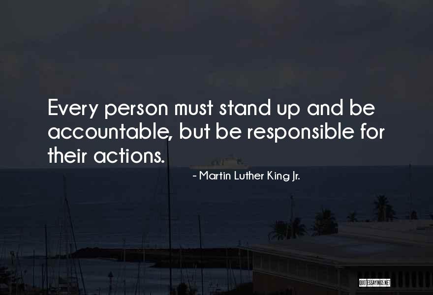 Responsible Your Own Actions Quotes By Martin Luther King Jr.