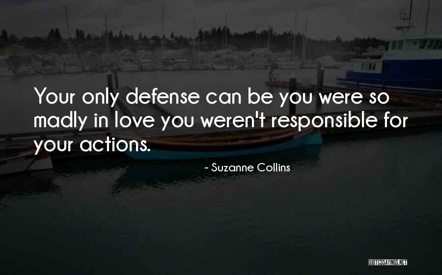 Responsible Your Own Actions Quotes By Suzanne Collins