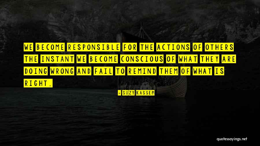 Responsible Your Own Actions Quotes By Suzy Kassem Responsible Your Own Actions Quotes By Suzy Kassem