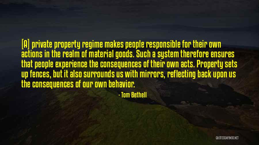 Responsible Your Own Actions Quotes By Tom Bethell