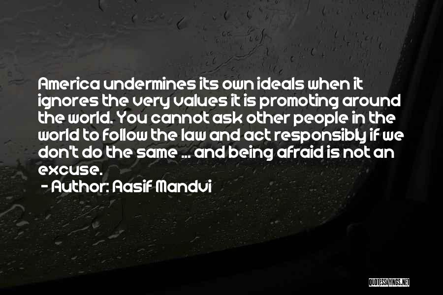 Responsibly Quotes By Aasif Mandvi