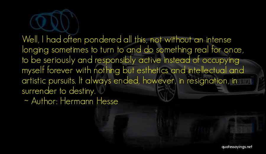 Responsibly Quotes By Hermann Hesse