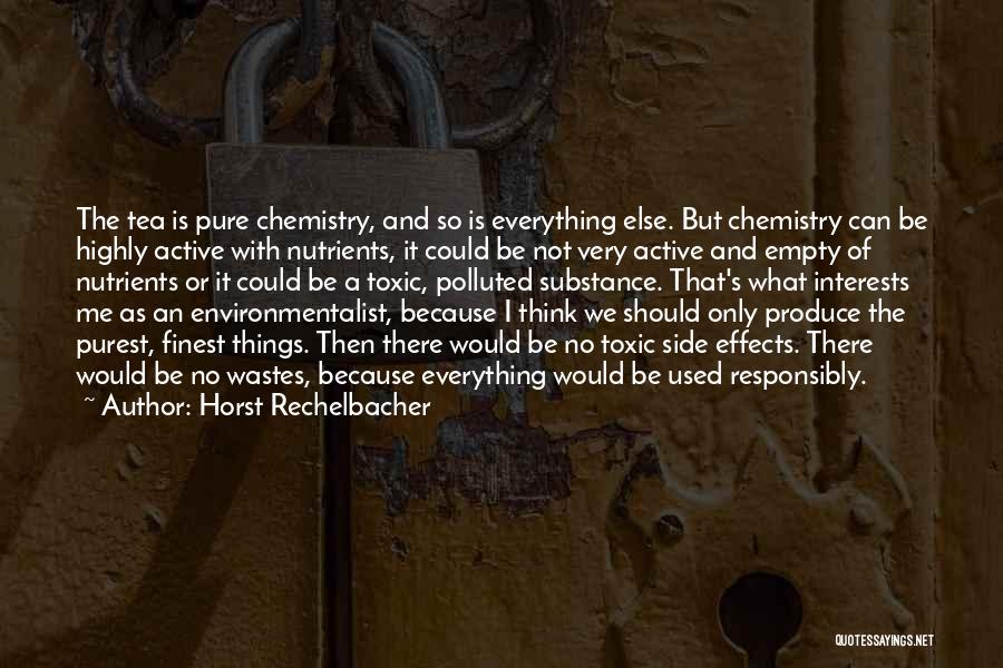 Responsibly Quotes By Horst Rechelbacher