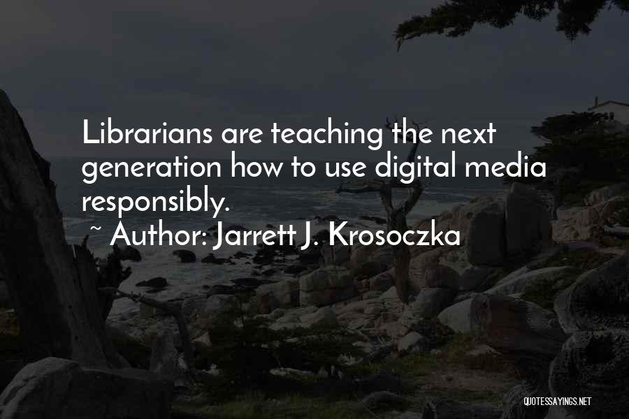 Responsibly Quotes By Jarrett J. Krosoczka