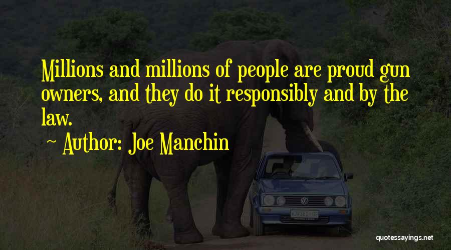 Responsibly Quotes By Joe Manchin