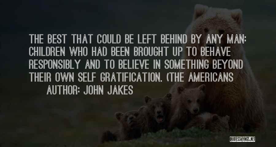 Responsibly Quotes By John Jakes