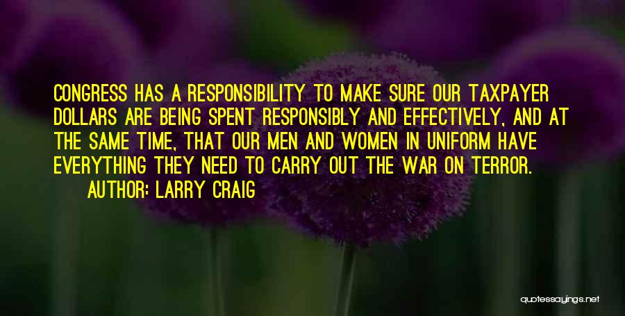 Responsibly Quotes By Larry Craig