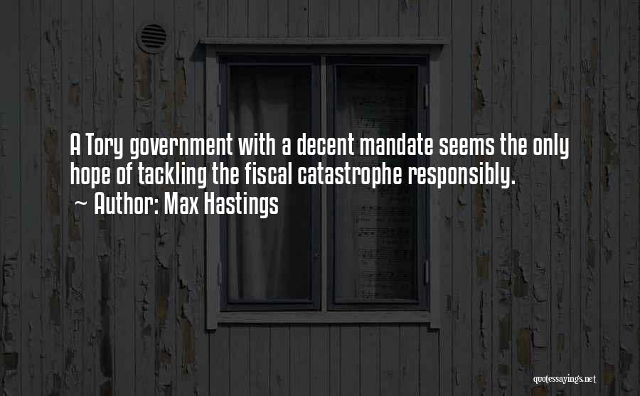 Responsibly Quotes By Max Hastings