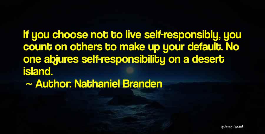 Responsibly Quotes By Nathaniel Branden