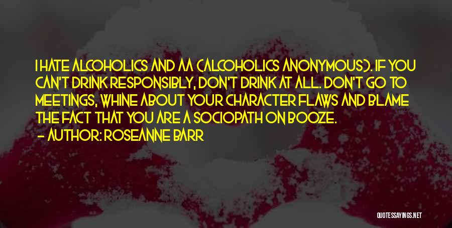 Responsibly Quotes By Roseanne Barr