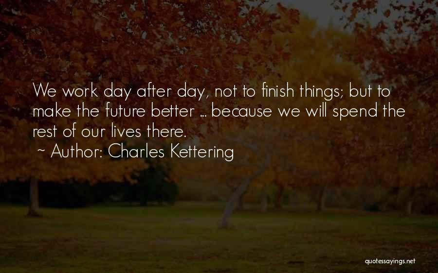 Rest After Work Quotes By Charles Kettering