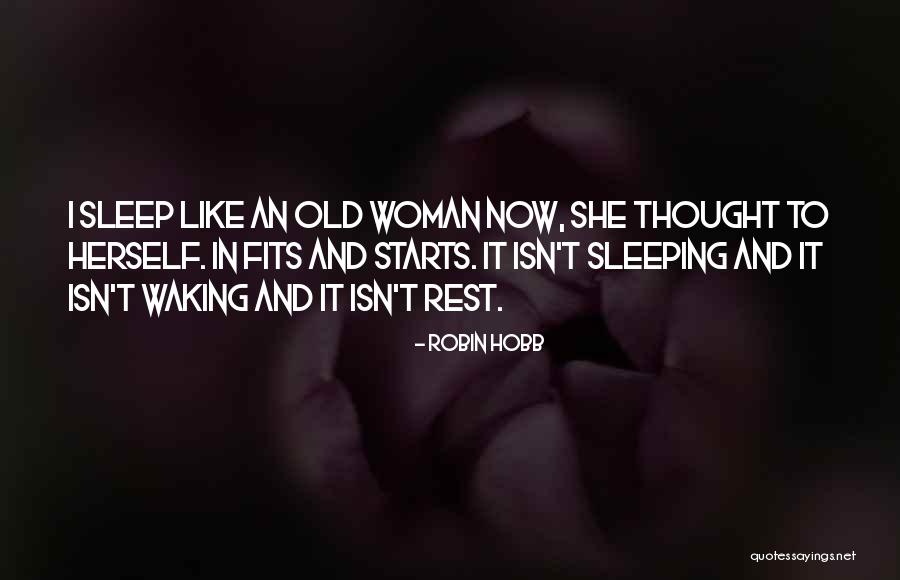 Rest And Sleep Quotes By Robin Hobb Rest And Sleep Quotes By Robin Hobb