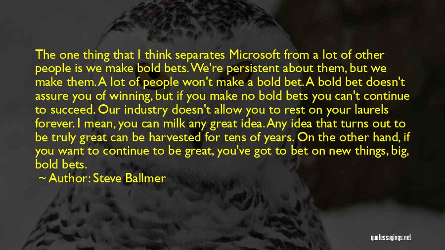 Rest Assure Quotes By Steve Ballmer