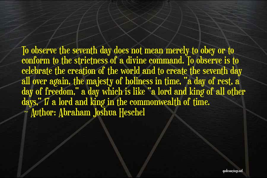 Rest Day Is Over Quotes By Abraham Joshua Heschel