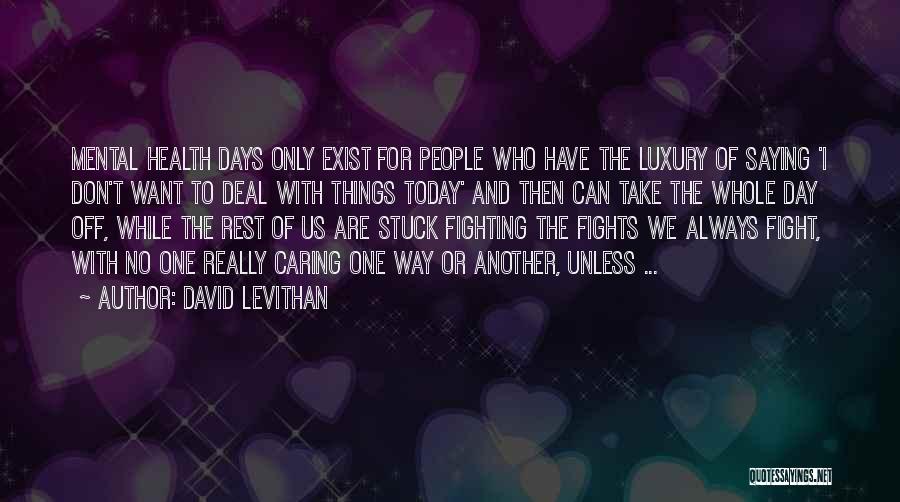 Rest Day Off Quotes By David Levithan