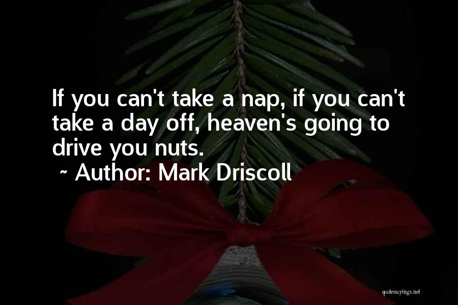 Rest Day Off Quotes By Mark Driscoll