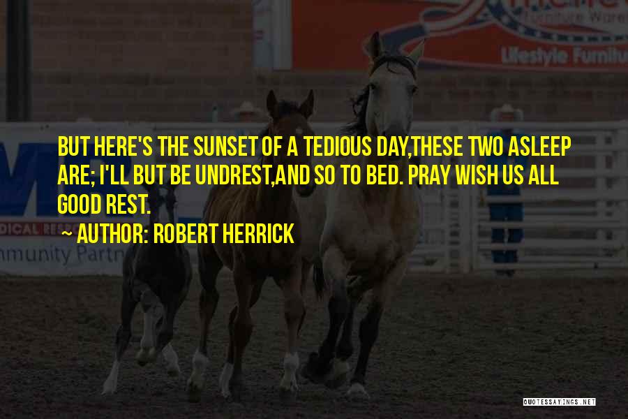 Rest Day Quotes By Robert Herrick