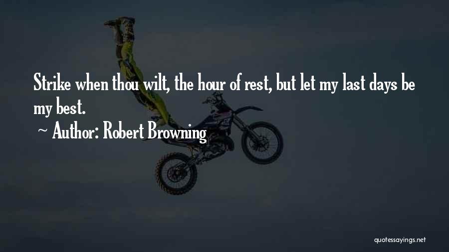 Rest Days Quotes By Robert Browning