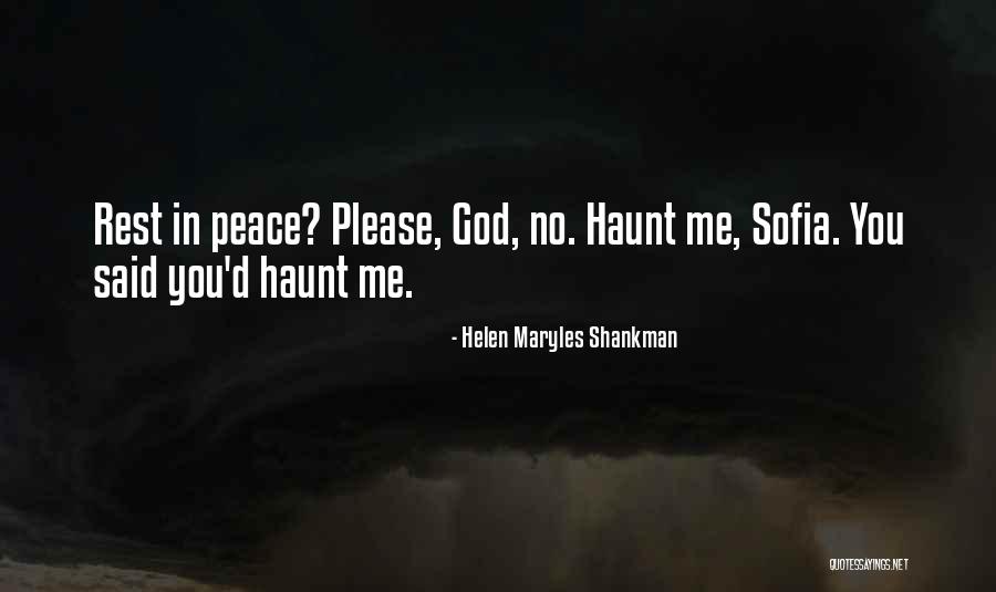 Rest In Peace Love Quotes By Helen Maryles Shankman Rest In Peace Love Quotes By Helen Maryles Shankman