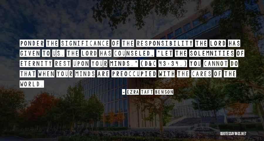 Rest Mind Quotes By Ezra Taft Benson Rest Mind Quotes By Ezra Taft Benson