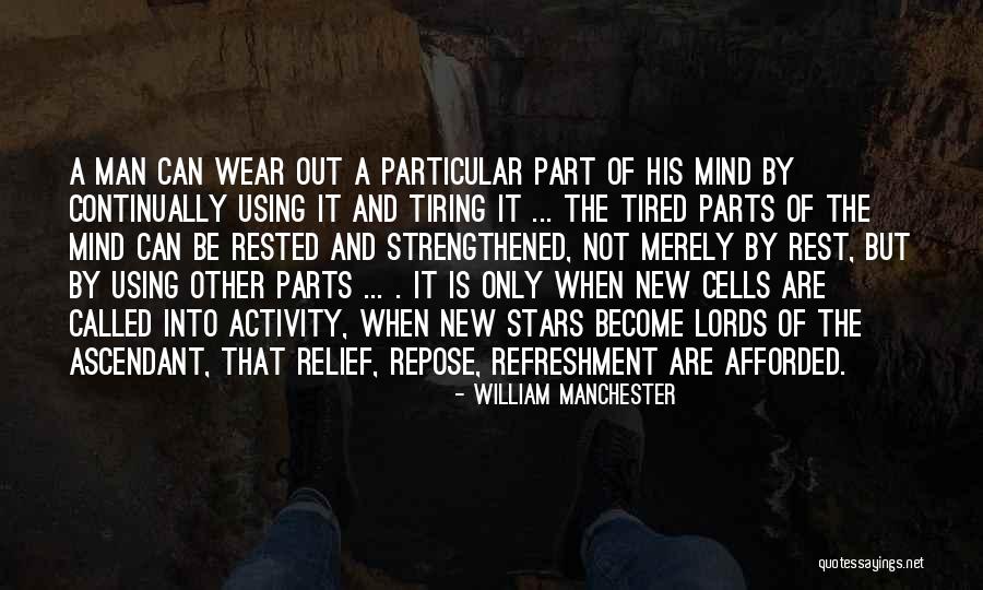 Rest Mind Quotes By William Manchester Rest Mind Quotes By William Manchester