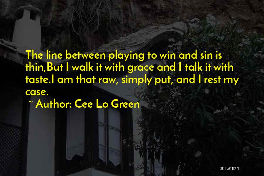 Rest My Case Quotes By Cee Lo Green