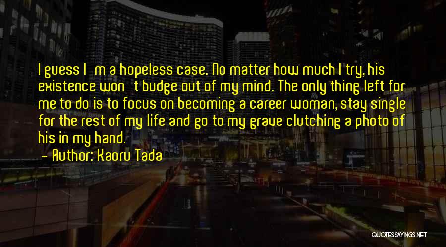 Rest My Case Quotes By Kaoru Tada