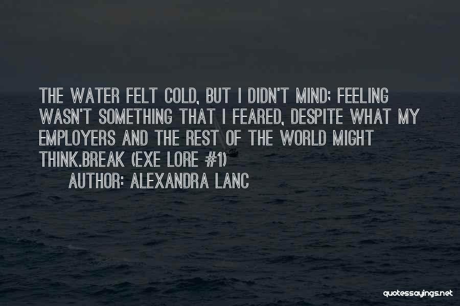 Rest My Mind Quotes By Alexandra Lanc