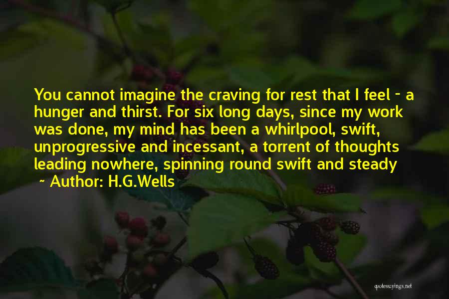 Rest My Mind Quotes By H.G.Wells