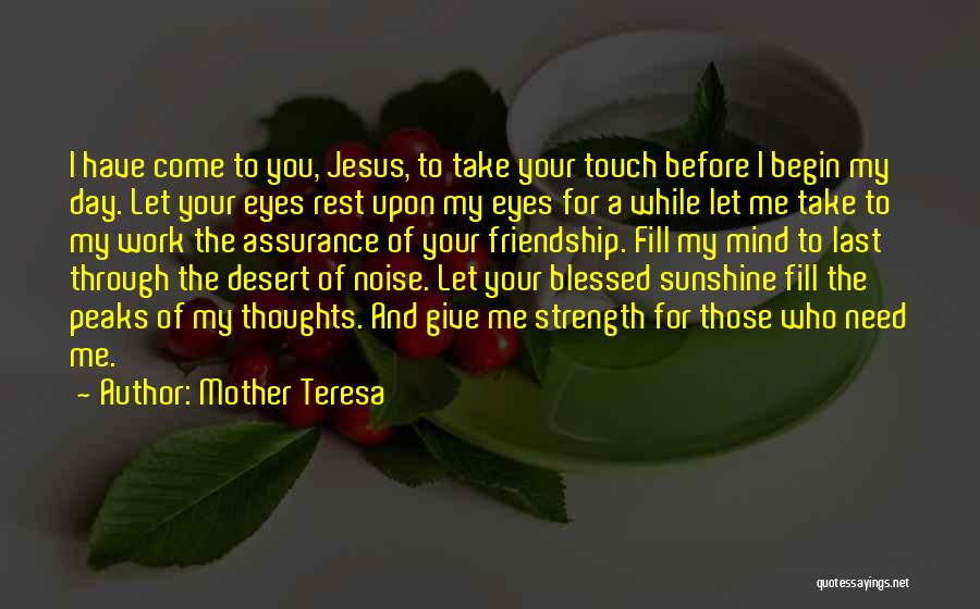 Rest My Mind Quotes By Mother Teresa