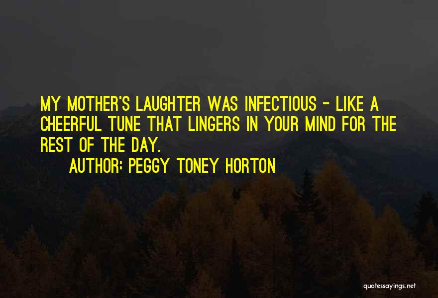 Rest My Mind Quotes By Peggy Toney Horton