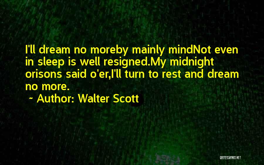 Rest My Mind Quotes By Walter Scott