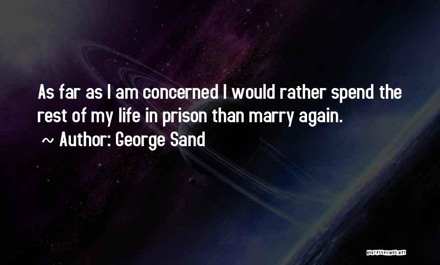 Rest Of My Life Quotes By George Sand