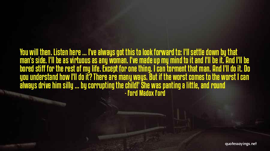 Rest Of My Life With You Quotes By Ford Madox Ford Rest Of My Life With You Quotes By Ford Madox Ford