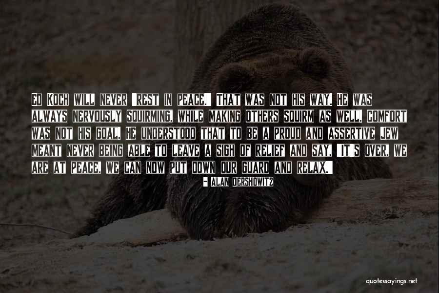 Rest Of Peace Quotes By Alan Dershowitz Rest Of Peace Quotes By Alan Dershowitz