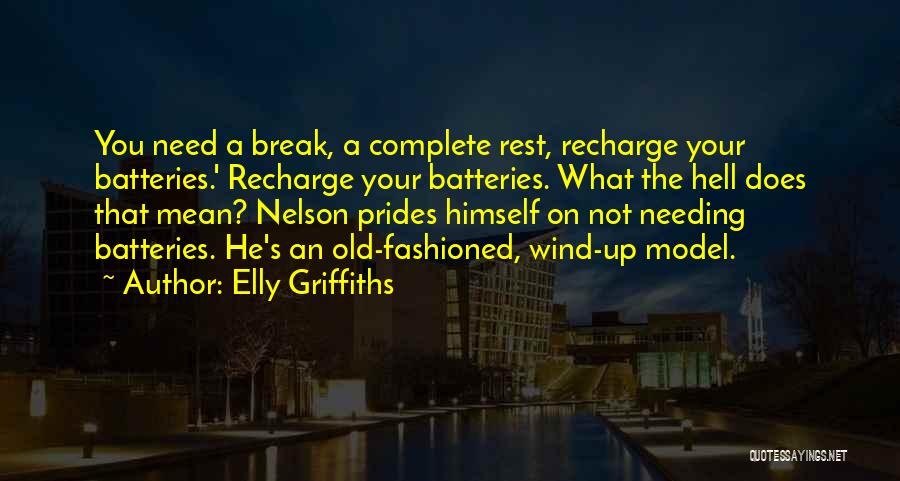 Rest Recharge Quotes By Elly Griffiths