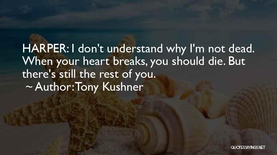 Rest When You're Dead Quotes By Tony Kushner