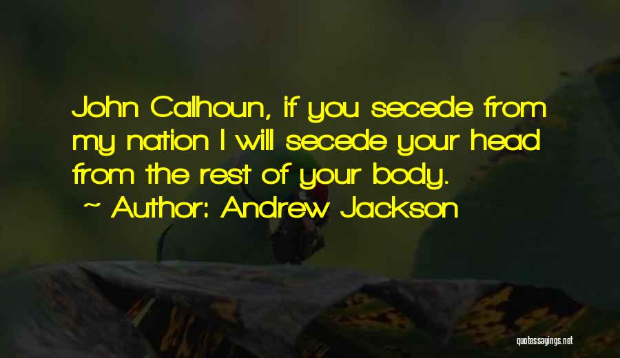 Rest Your Body Quotes By Andrew Jackson