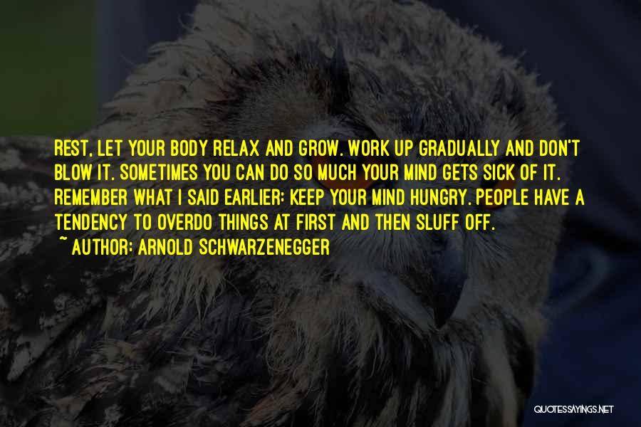 Rest Your Body Quotes By Arnold Schwarzenegger