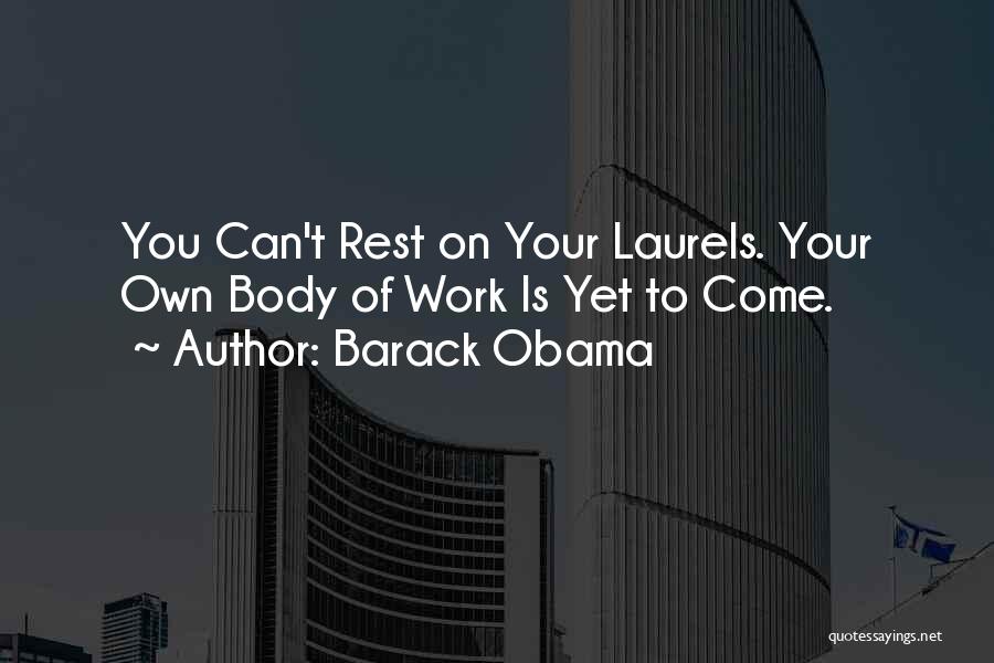 Rest Your Body Quotes By Barack Obama