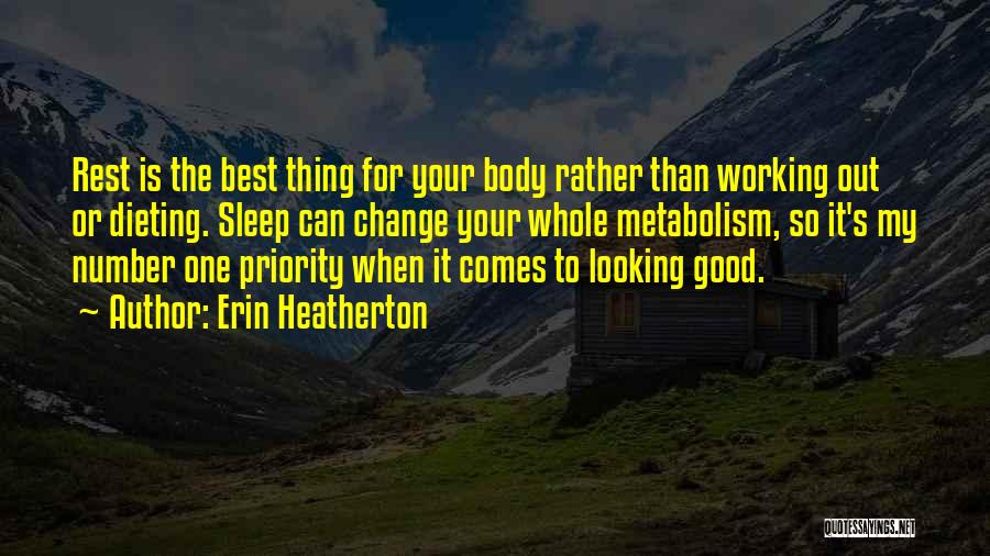 Rest Your Body Quotes By Erin Heatherton