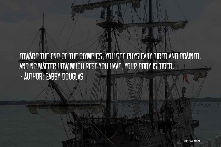 Rest Your Body Quotes By Gabby Douglas