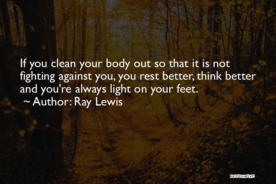 Rest Your Body Quotes By Ray Lewis