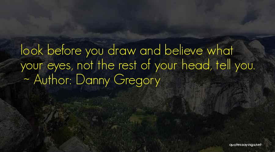 Rest Your Head Quotes By Danny Gregory