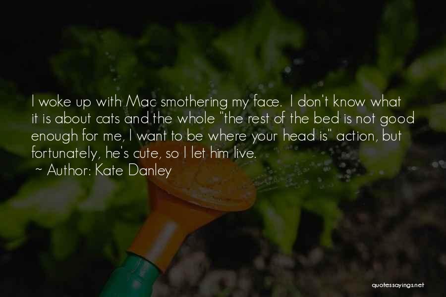 Rest Your Head Quotes By Kate Danley